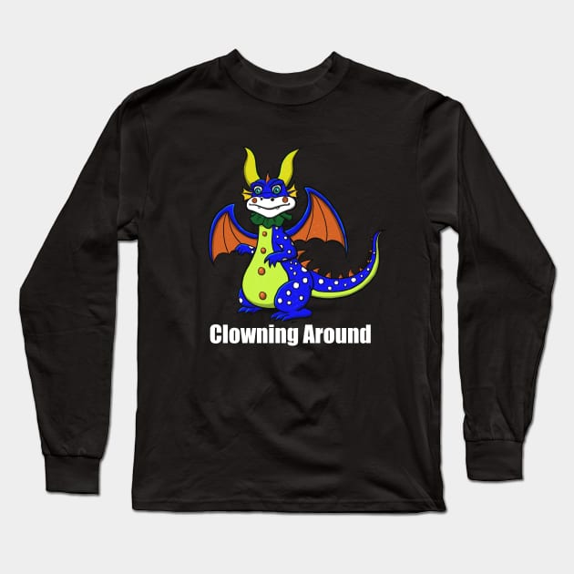 Clowning Around Dragon Long Sleeve T-Shirt by Shopping Dragons
